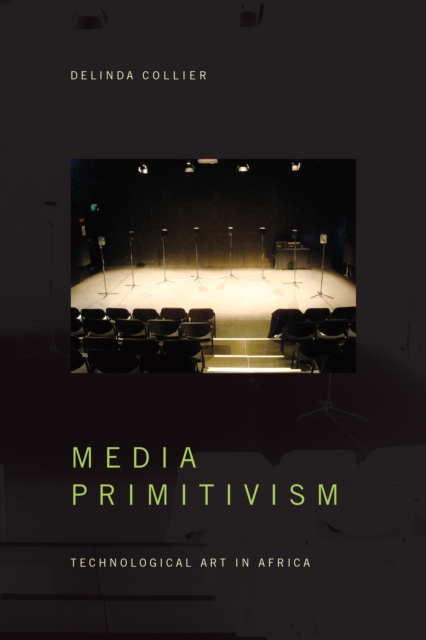 Media Primitivism : Technological Art in Africa, PDF eBook