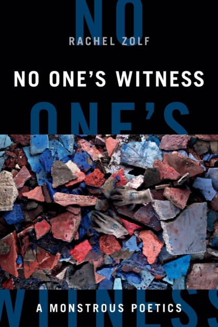 No One's Witness : A Monstrous Poetics, Paperback / softback Book