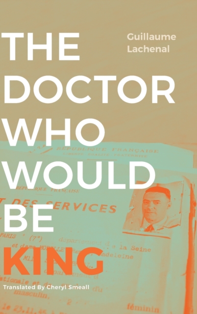 The Doctor Who Would Be King, Hardback Book