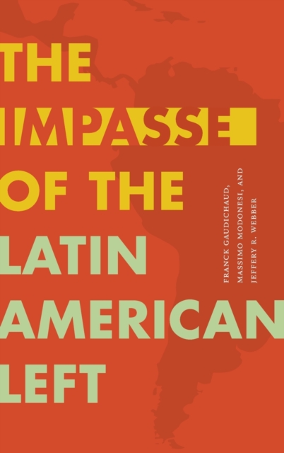 The Impasse of the Latin American Left, Hardback Book