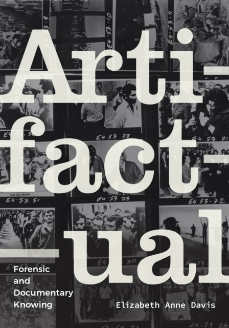 Artifactual : Forensic and Documentary Knowing, Hardback Book