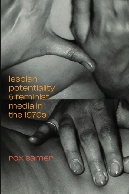 Lesbian Potentiality and Feminist Media in the 1970s, Paperback / softback Book