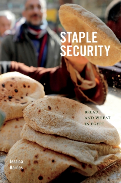 Staple Security : Bread and Wheat in Egypt, Paperback / softback Book