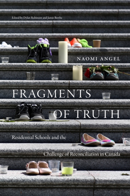 Fragments of Truth : Residential Schools and the Challenge of Reconciliation in Canada, Paperback / softback Book