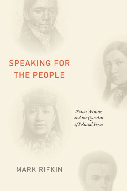 Speaking for the People : Native Writing and the Question of Political Form, PDF eBook