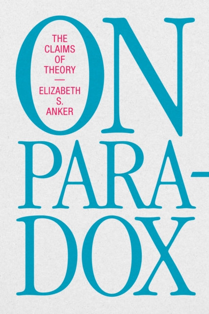 On Paradox : The Claims of Theory, PDF eBook