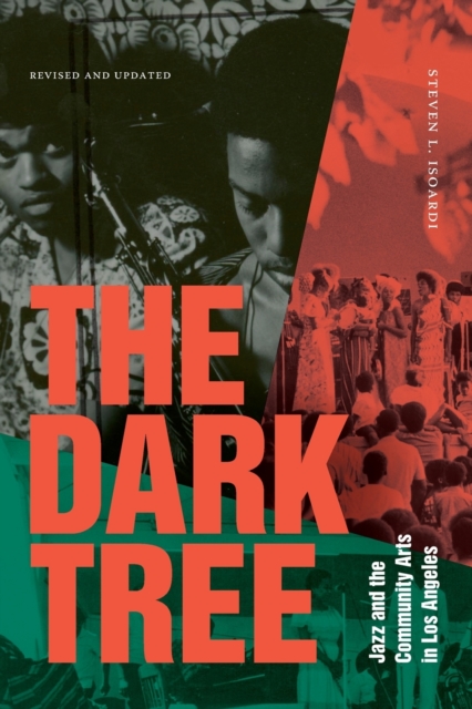 The Dark Tree : Jazz and the Community Arts in Los Angeles, Paperback / softback Book