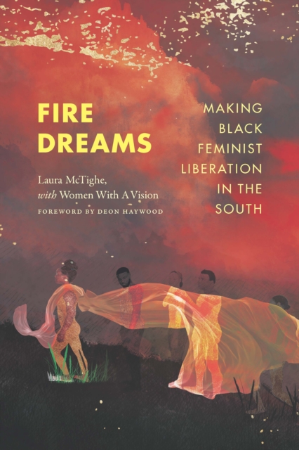 Fire Dreams : Making Black Feminist Liberation in the South, PDF eBook