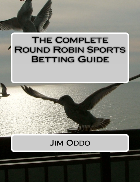 The Complete Round Robin Sports Betting Guide, Paperback / softback Book