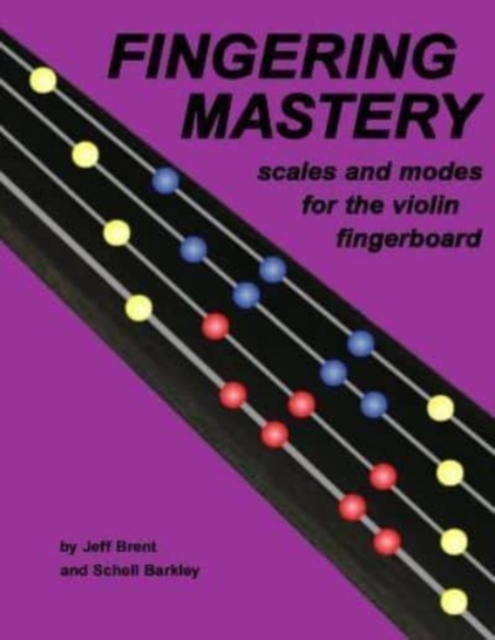 Fingering Mastery - scales and modes for the violin fingerboard, Paperback / softback Book