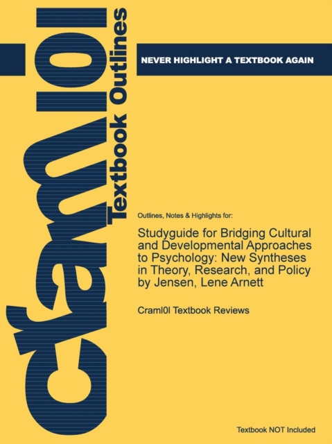 Studyguide for Bridging Cultural and Developmental Approaches to Psychology : New Syntheses in Theory, Research, and Policy by Jensen, Lene Arnett, Paperback / softback Book