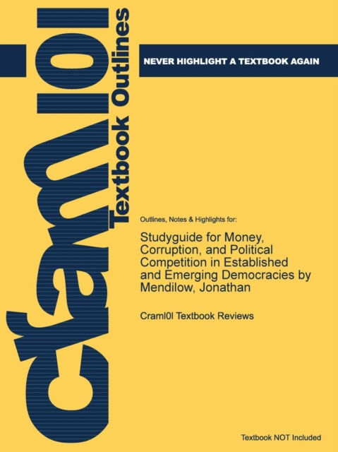 Studyguide for Money, Corruption, and Political Competition in Established and Emerging Democracies by Mendilow, Jonathan, Paperback / softback Book