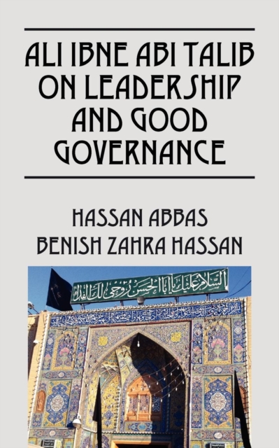 Ali Ibne ABI Talib on Leadership and Good Governance, Paperback / softback Book