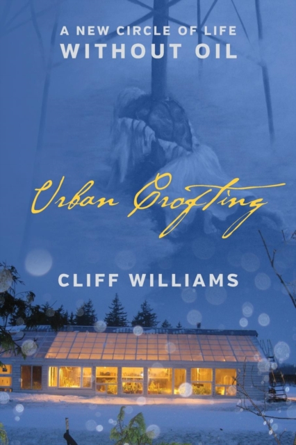 Urban Crofting : A New Circle of Life Without Oil, Paperback / softback Book