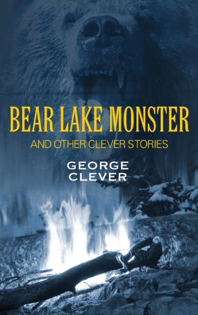 Bear Lake Monster and Other Clever Stories, Hardback Book