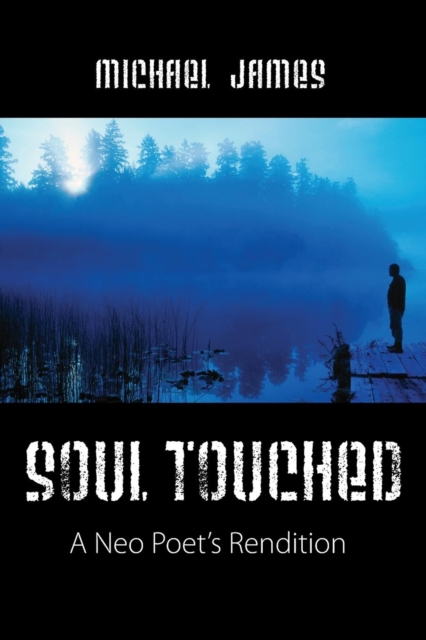 Soul Touched : A Neo Poet's Rendition, Paperback / softback Book