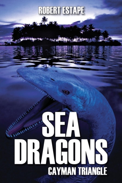 Sea Dragons : Cayman Triangle, Paperback / softback Book