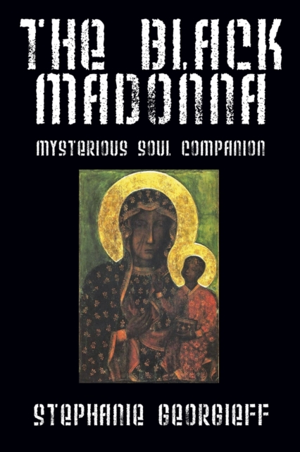 The Black Madonna : Mysterious Soul Companion, Paperback / softback Book