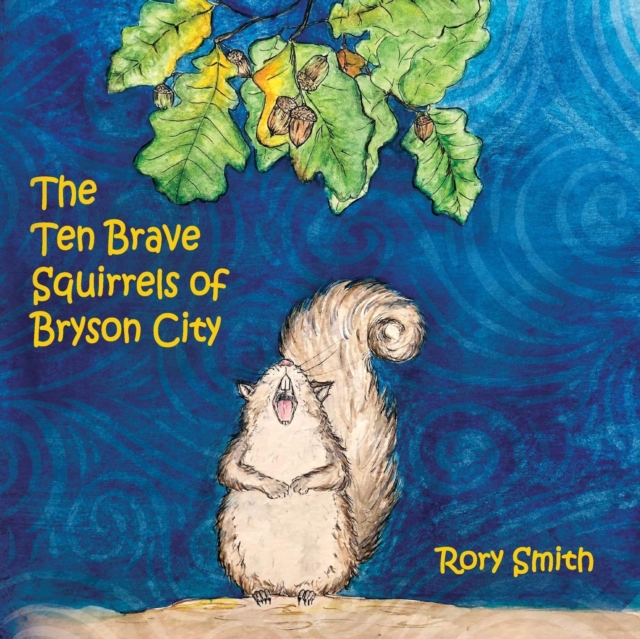 The Ten Brave Squirrels of Bryson City, Paperback / softback Book