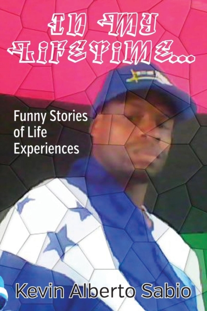 In My Lifetime... Funny Stories of Life Experiences, Paperback / softback Book