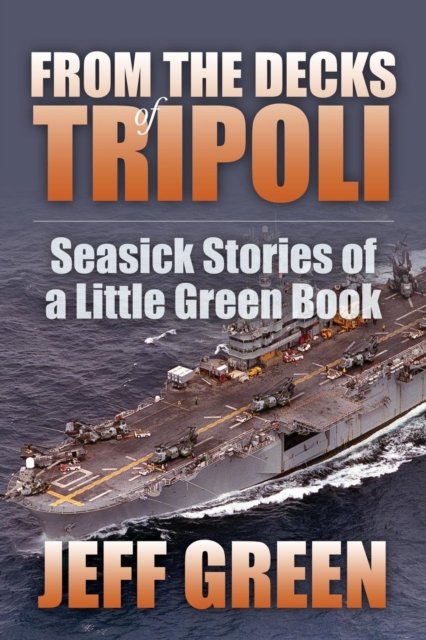From the Decks of Tripoli : Seasick Stories of a Little Green Book, Paperback / softback Book