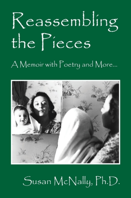 Reassembling the Pieces : A Memoir with Poetry and More..., Paperback / softback Book