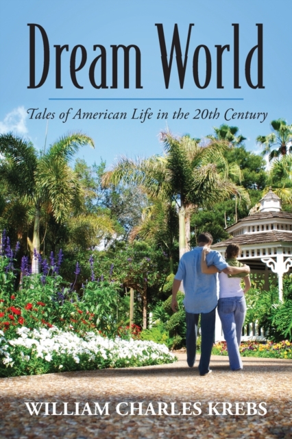 Dream World : Tales of American Life in the 20th Century, Paperback / softback Book