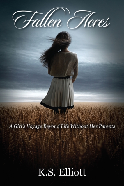 Fallen Acres : A Girl's Voyage Beyond Life Without Her Parents, Paperback / softback Book