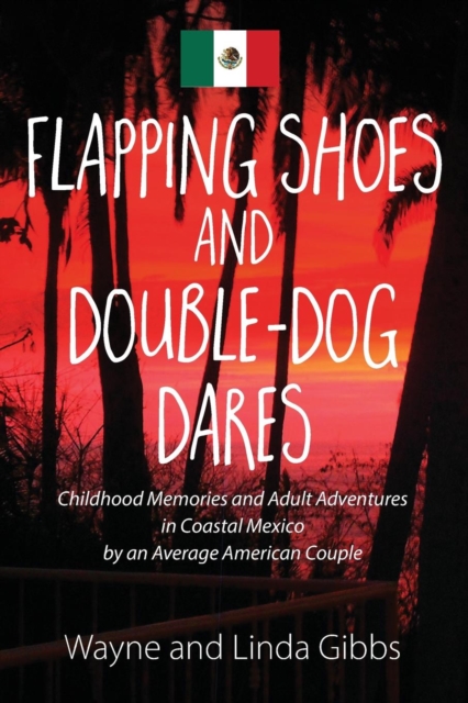 Flapping Shoes and Double-Dog Dares, Paperback / softback Book