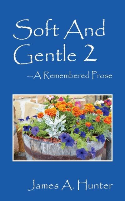 Soft and Gentle 2 ---A Remembered Prose, Paperback / softback Book