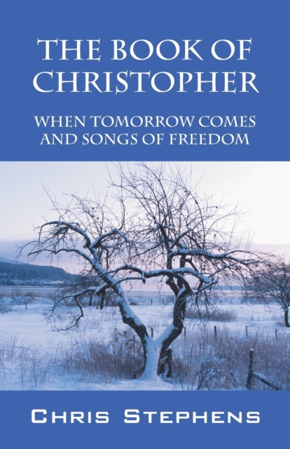 The Book of Christopher : When Tomorrow Comes and Songs of Freedom, Paperback / softback Book