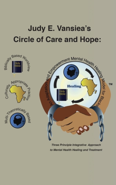 Circle of Care and Hope : An Adaptation and Empowerment Mental Health Healing Model for Blacks, Paperback / softback Book