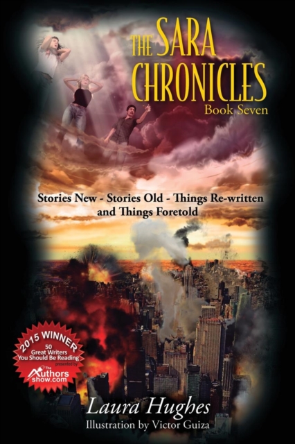The Sara Chronicles Book Seven : Stories New - Stories Old - Things Re-Written, Paperback / softback Book