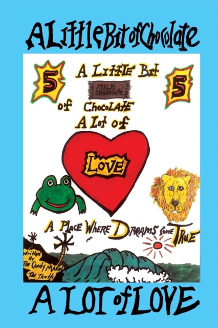 A Little Bit of Chocolate a Lot of Love : A Place Where Dreams Come True, Paperback / softback Book