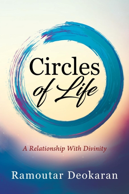 Circles of Life : A Relationship with Divinity, Paperback / softback Book