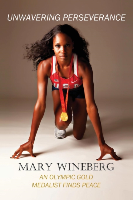 Unwavering Perseverance : An Olympic Gold Medalist Finds Peace, Paperback / softback Book