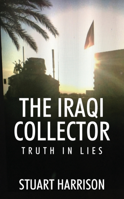 The Iraqi Collector : Truth In Lies, Paperback / softback Book