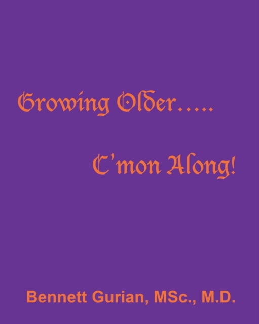 Growing Older..... C'mon Along!, Paperback / softback Book