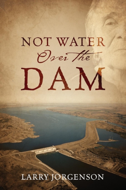 Not Water Over the Dam, Paperback / softback Book