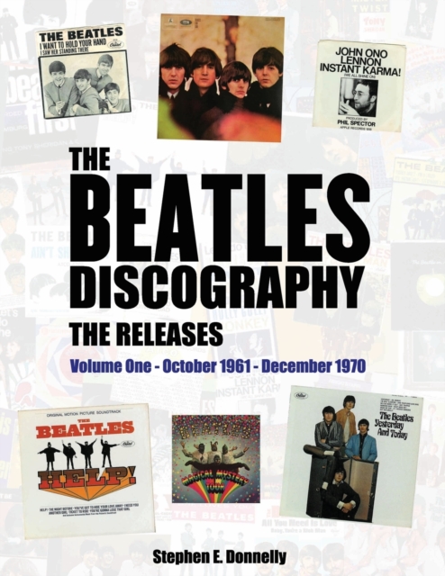 The Beatles Discography - The Releases : Volume One - October 1961 - December 1970, Paperback / softback Book