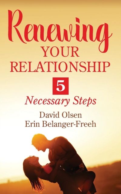 Renewing Your Relationship : 5 Necessary Steps, Paperback / softback Book
