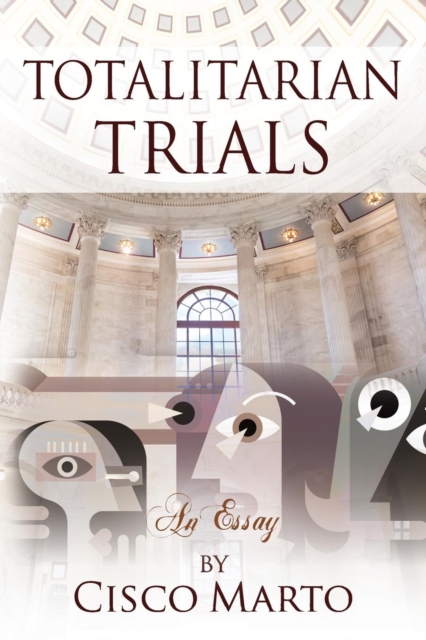 Totalitarian Trials : An Essay, Paperback / softback Book