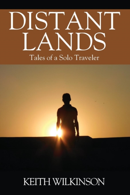 Distant Lands : Tales of a Solo Traveler, Paperback / softback Book