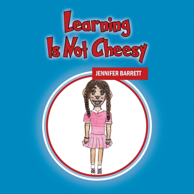 Learning Is Not Cheesy, Paperback / softback Book