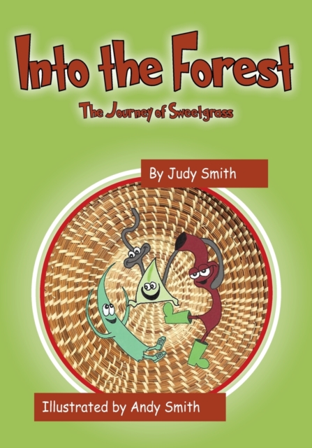 Into the Forest : The Journey of Sweetgrass, Paperback / softback Book
