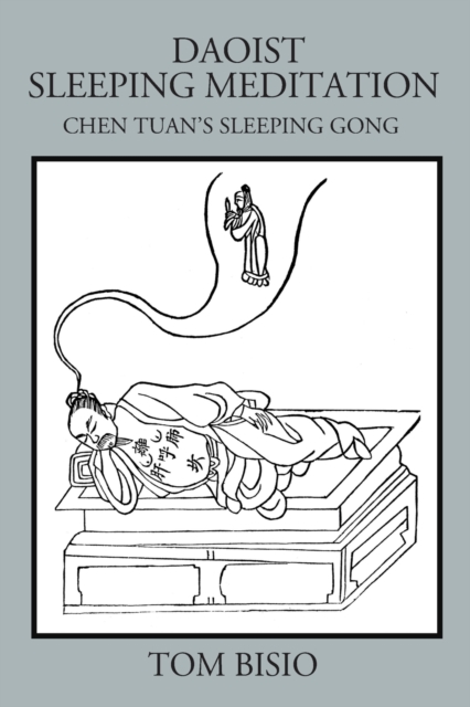 Daoist Sleeping Meditation : Chen Tuan's Sleeping Gong, Paperback / softback Book