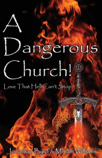 A Dangerous Church : Love That Hell Can't Stop, Paperback / softback Book