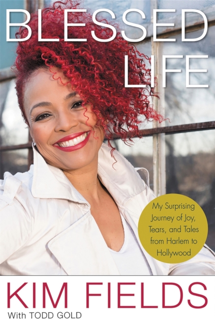 Blessed Life : My Surprising Journey of Joy, Tears, and Tales from Harlem to Hollywood, Hardback Book