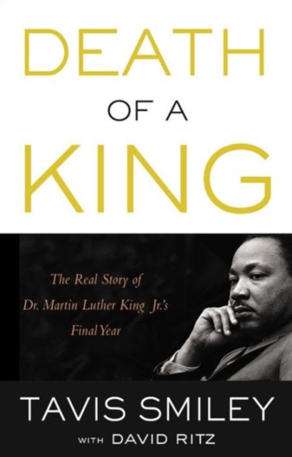 Death of a King : The Real Story of Dr. Martin Luther King Jr.'s Final Year, CD-Audio Book