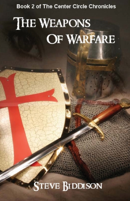 The Weapons of Warfare : The Center Circle Chronicles, Paperback / softback Book